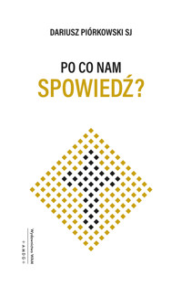 Po co nam spowiedź? - Dariusz Piórkowski SJ - ebook + książka