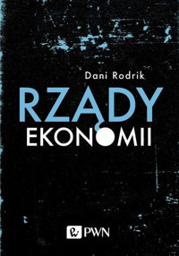 Rządy ekonomii - Dani Rodrik - książka