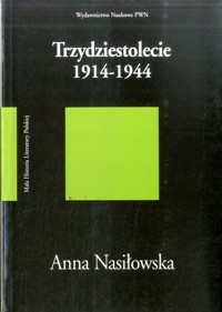 Trzydziestolecie 1914-1944 - Anna Nasiłowska - ebook + książka