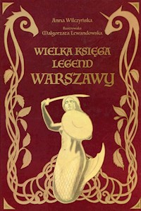 Wielka księga legend Warszawy - Wilczyńska Anna - książka