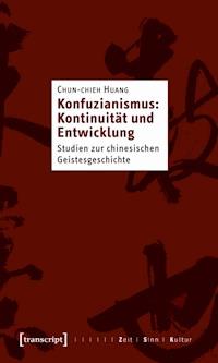 Konfuzianismus: Kontinuität und Entwicklung - Chun-chieh Huang - ebook