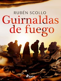Guirnaldas de fuego - Rubén Scollo - ebook
