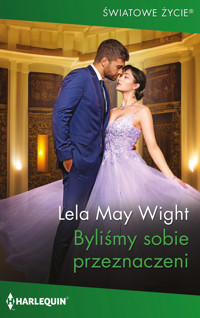 Byliśmy sobie przeznaczeni - Lela May Wight - ebook