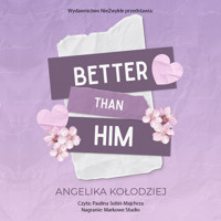 Better Than Him - Angelika Kołodziej - ebook + audiobook + książka