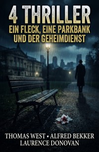 4 Thriller: Ein Fleck, eine Parkbank und der Geheimdienst - Alfred Bekker - ebook