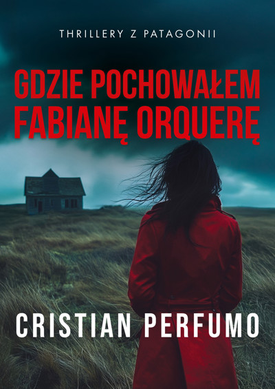 Okładka książki Gdzie pochowałem Fabianę Orquerę