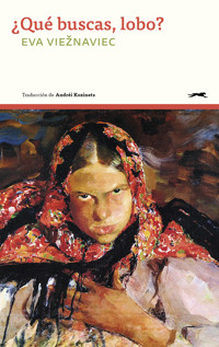 ¿Qué buscas, lobo? - Eva Viežnaviec - ebook