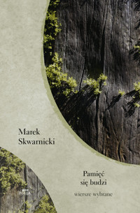Pamięć się budzi. Wiersze wybrane - Marek Skwarnicki - ebook + książka