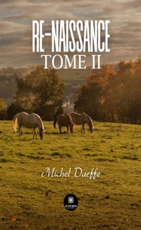 Re-Naissance - Tome 2 - Michel Daeffe - ebook