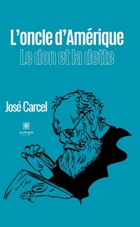 L’oncle d’Amérique - José Carcel - ebook