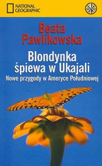 Blondynka śpiewa w Ukajali - Beata Pawlikowska - ebook