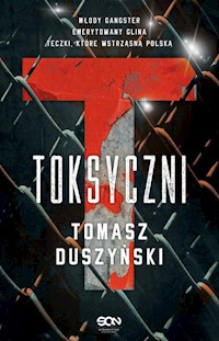 Toksyczni - Tomasz Duszyński - ebook + audiobook + książka