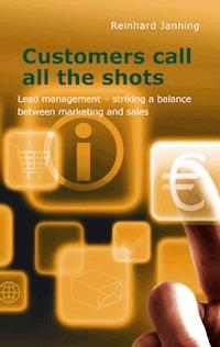 Customers call all the shots - Reinhard Janning - ebook