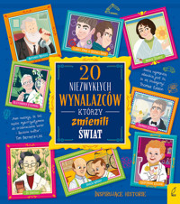 20 niezwykłych wynalazców, którzy zmienili świat - Gabriella Santini - książka