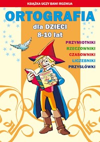 Ortografia dla dzieci 8-10 lat - Anna Włodarczyk, Beata Guzowska, Iwona Kowalska - książka