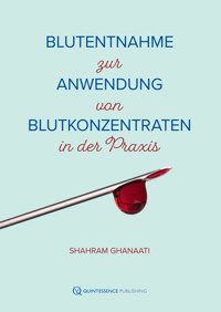 Blutentnahme zur Anwendung von Blutkonzentraten in der Praxis - Shahram Ghanaati - ebook