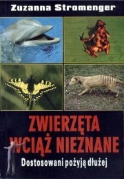 Zwierzęta wciąż nieznane. Dostosowani pożyją dłużej - Zuzanna Stromenger - ebook