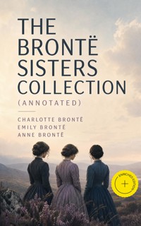The Brontë Sisters Collection (Annotated) - Charlotte Brontë - ebook