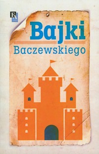 Bajki Baczewskiego - Baczewski Marek K. E. - książka