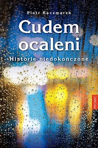 Cudem ocaleni Historie niedokończone - Kaczmarek Piotr - książka