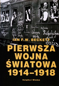 Pierwsza wojna światowa 1914-1918. - Ian Frederick William Beckett - ebook