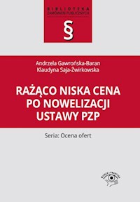 Rażąco niska cena po nowelizacji ustawy Pzp - Gawrońska-Baran Andrzela, Saja-Żwirkowska Klaudyna - książka