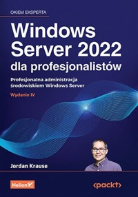 Windows Server 2022 dla profesjonalistów - Krause Jordan - książka