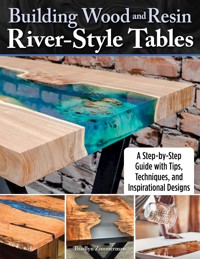 Building Wood and Resin River-Style Tables - Bradlyn Zimmerman - ebook