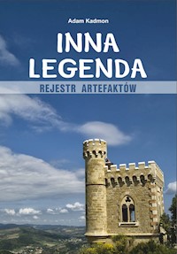 Inna legenda. Rejestr artefaktów - Adam Kadmon - książka