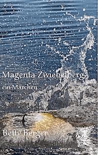 Magenta Zwiebelberg - Betty Berger - ebook
