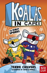 Koalas in Capes: The Robot Spiders - Terrie Chilvers - ebook