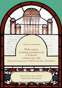 Walka między ortodoksją a postępowcami w Krakowie w latach 1843-1868 - Mahler Teofila, Maślak-Maciejewska Alicja - książka