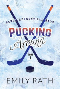 Pucking Around. Seria Jacksonville Rays. Tom 1 - Emily Rath - ebook + książka
