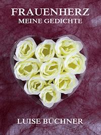Frauenherz - Meine Gedichte - Luise Büchner - ebook