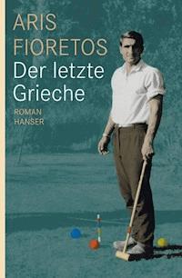Der letzte Grieche - Aris Fioretos - ebook