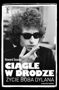 Ciągle w drodze. Życie Boba Dylana - Howard Sounes - książka