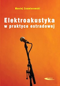Elektroakustyka w praktyce estradowej - Znamierowski Maciej - książka
