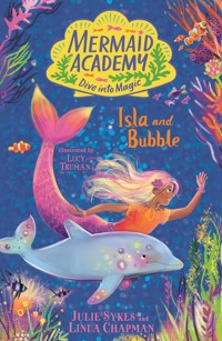 Mermaid Academy: Isla and Bubble - Julie Sykes - ebook