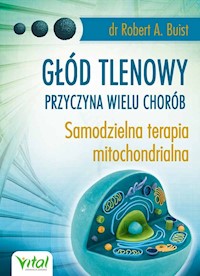 Głód tlenowy przyczyna wielu chorób - Buist Robert A. - książka