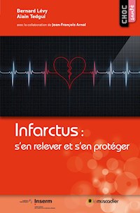 Infarctus : s’en relever et s’en protéger - Alain Tedgui - ebook