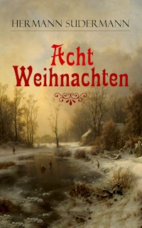 Acht Weihnachten - Hermann Sudermann - ebook