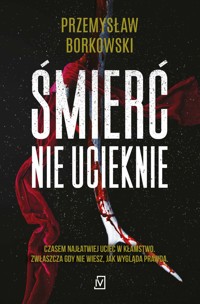 Śmierć nie ucieknie - Przemysław Borkowski - ebook + audiobook + książka