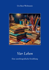 Vier Leben - Urs Beat Wobmann - ebook