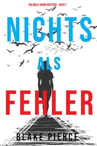 Nichts Als Fehler (Ein Adele Sharp Mystery – Buch 7) - Blake Pierce - ebook