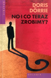 No i co teraz zrobimy? - Doris Dörrie - ebook