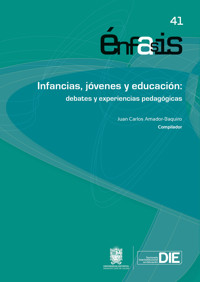 Infancias, jóvenes y educación: debates y experiencias pedagógicas - Juan Carlos Amador Baquiro - ebook