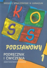 KOSS podstawowy Wiedza o społeczeństwie Podręcznik i ćwiczenia część 1 -  - książka