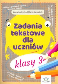 Zadania tekstowe dla uczniów klasy 3 - Dejko J., Jarząbek M. - książka