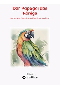 Der Papagei des Königs - Serena Rivers - ebook