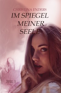 Im Spiegel meiner Seele - Christina Enders - ebook